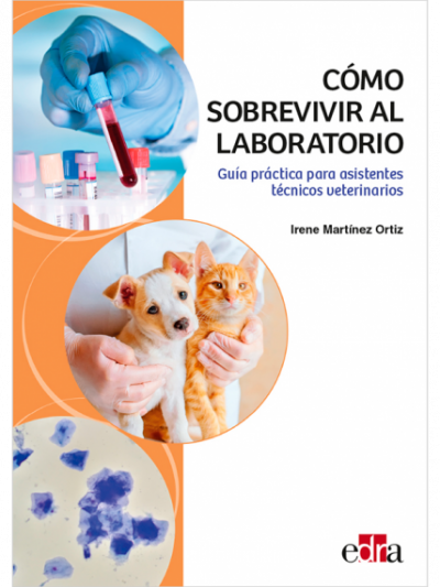 Libro: Como Sobrevivir Al Laboratorio. Guia Practica Para Asistentes Tecnicos Veterinarios